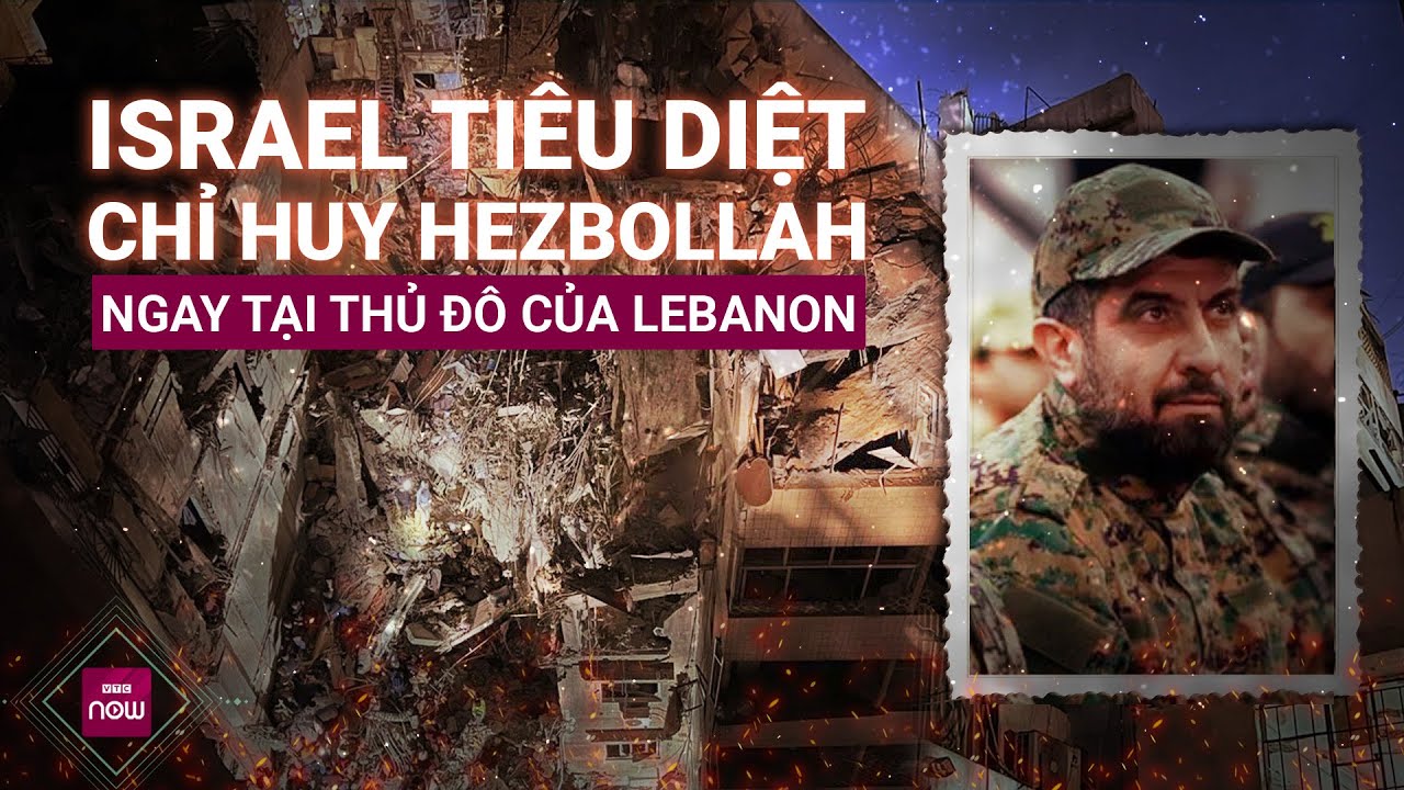 Israel tiêu diệt chỉ huy Hezbollah ngay tại thủ đô của Lebanon, Mỹ tuyên bố sát cánh cùng Israel