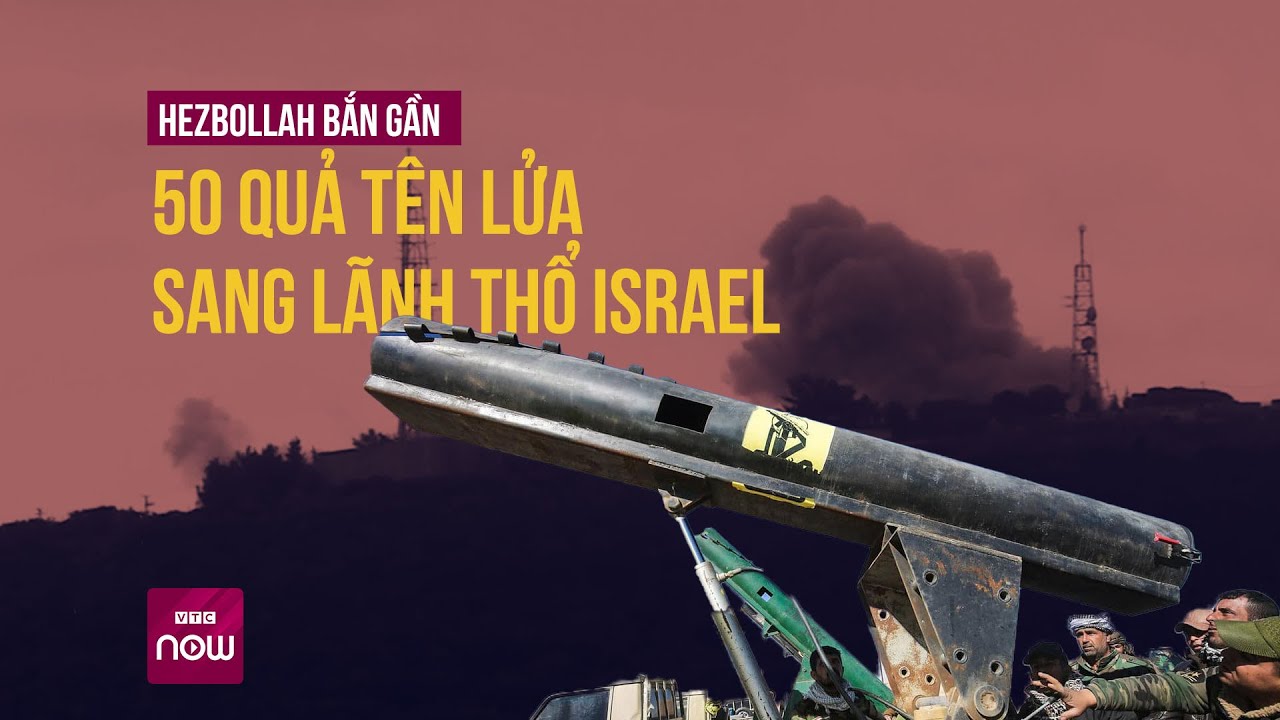 Trung Đông "nảy lửa", Hezbollah "nã" gần 50 quả tên lửa vào Israel | VTC Now