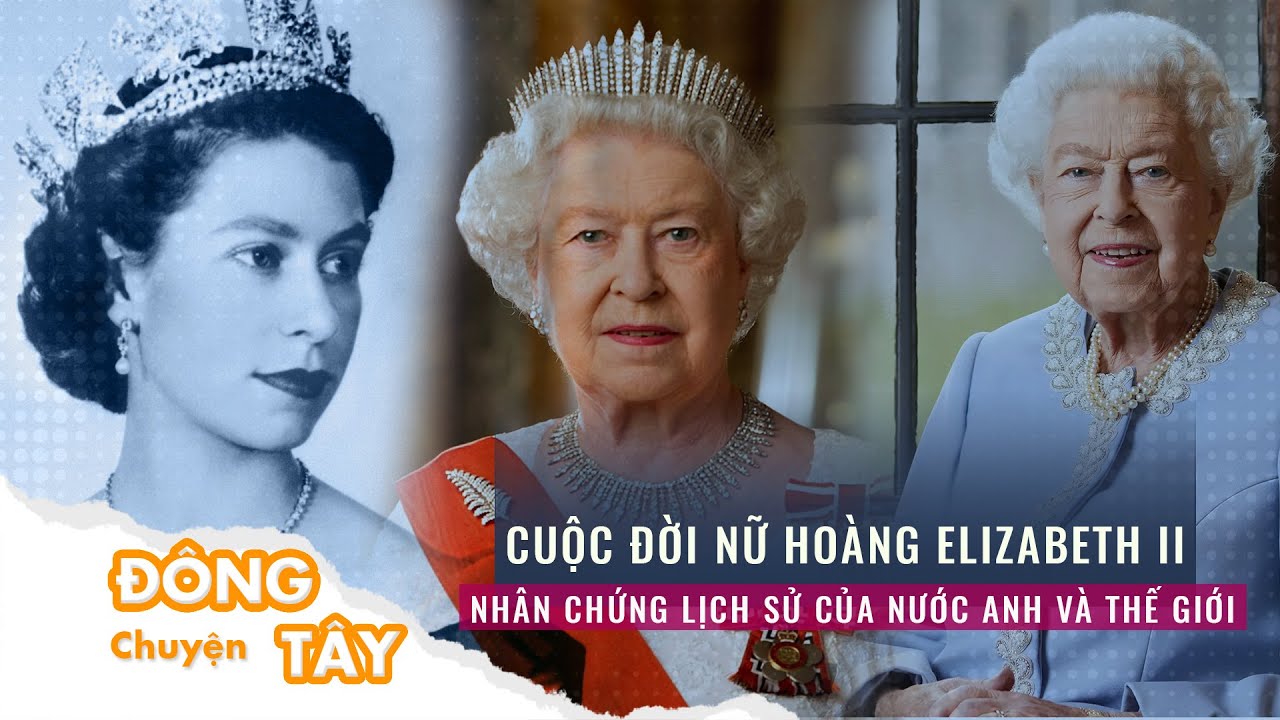 Cuộc đời Nữ hoàng Elizabeth II: Nhân chứng lịch sử của nước Anh và thế giới | VTC Now