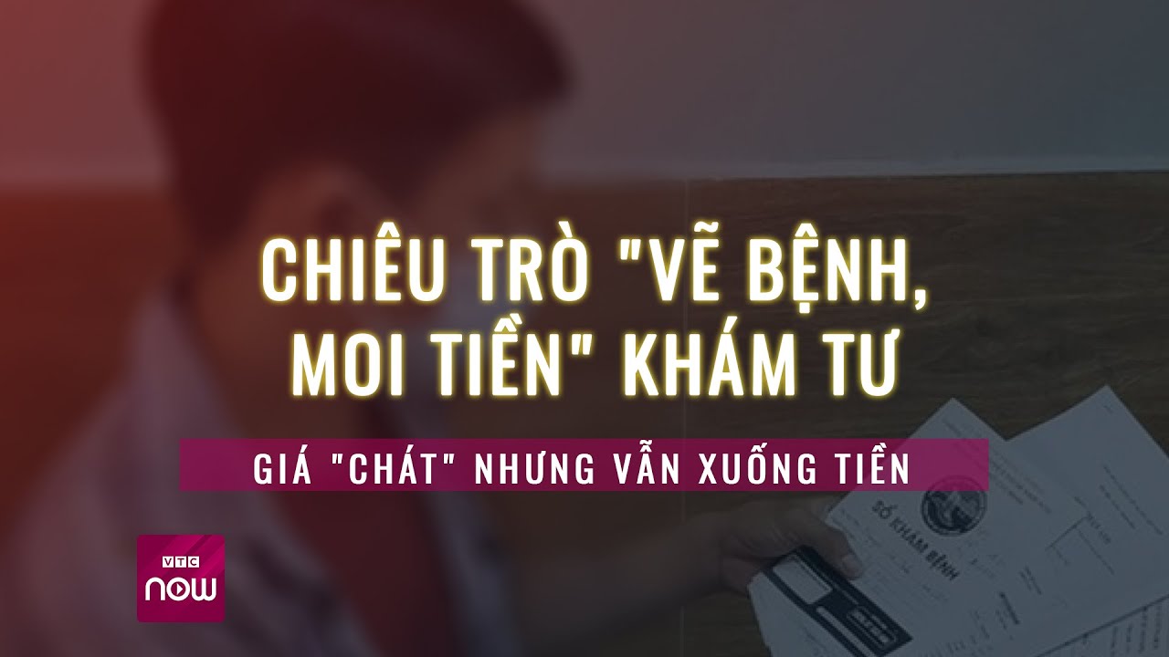 Cảnh tỉnh chiêu trò "vẽ bênh, moi tiền" ở phòng khám tư nhân nam khoa | VTC Now