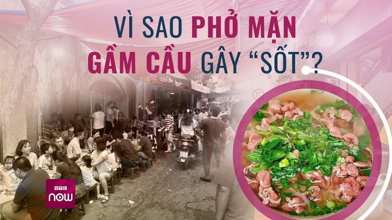 Quán "phở mặn giá chát" phố Gầm Cầu: Hơn 40 năm quyết không đổi vị nhưng vẫn đông khách | VTC Now