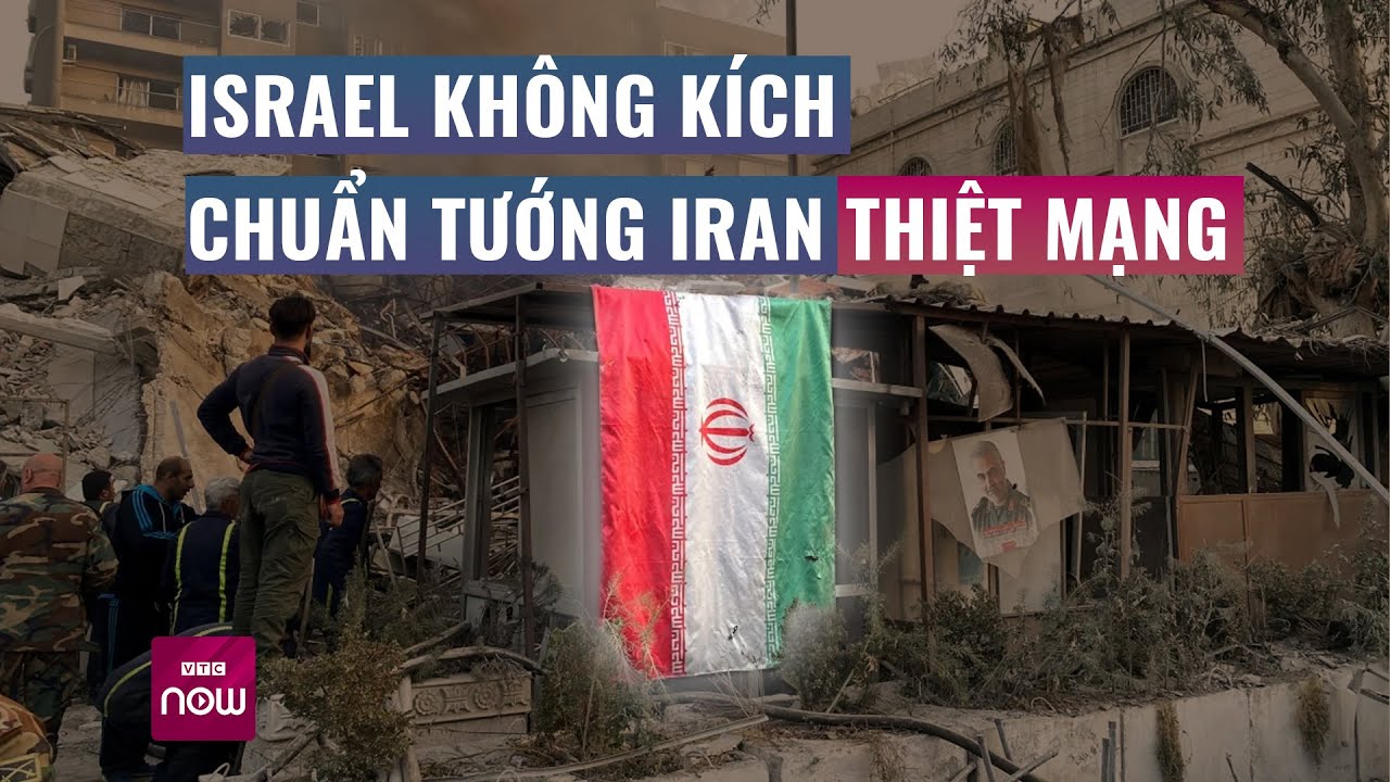 Israel không kích khiến Chuẩn tướng quân đội Iran ở Syria thiệt mạng, Tehran "thề" đáp trả | VTC Now