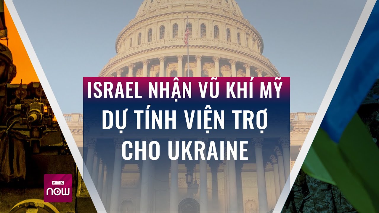 Thế giới toàn cảnh 23/10: Israel nhận vũ khí "vốn cho Ukraine", sẵn sàng tiến vào Gaza? | VTC Now