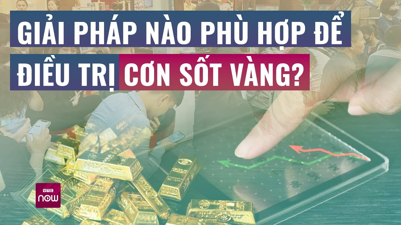 Giá vàng SJC lại tăng, chuyên gia nói phải "bốc thuốc", "kê toa" đặc biệt mới mong trị cơn sốt vàng