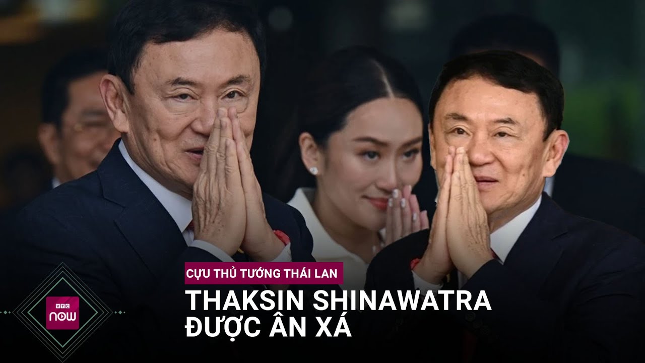 Một ngày sau khi con gái thành Thủ tướng trẻ nhất Thái Lan, ông Thaksin được ân xá, kết thúc án tù