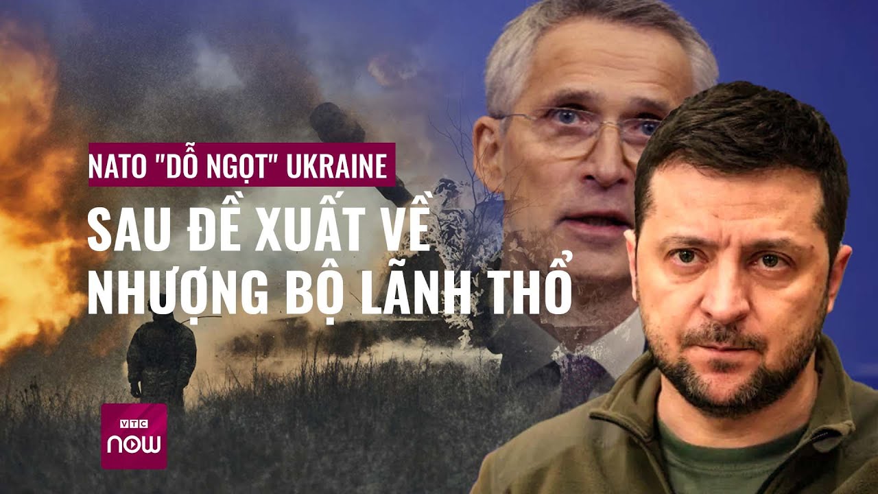 NATO trấn an Ukraine sau đề xuất "nhượng đất" cho Nga để có "tấm vé" vào NATO | VTC Now