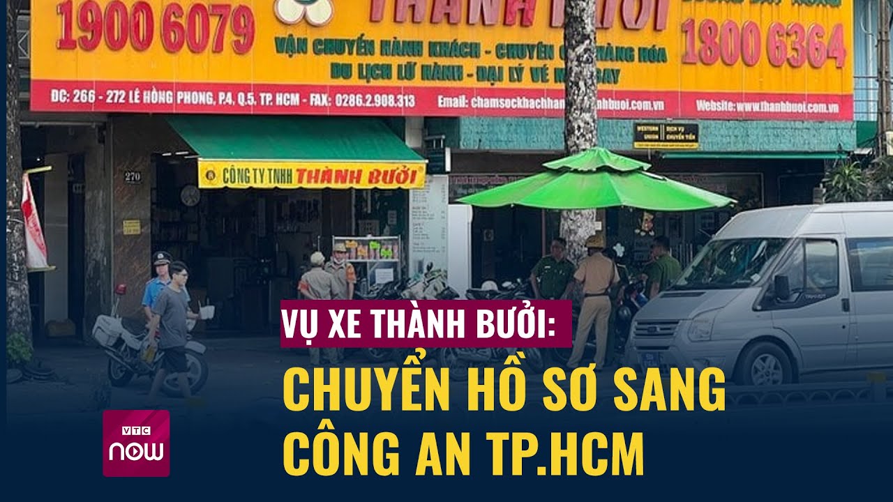 Vụ xe Thành Bưởi: Chuyển hồ sơ sang Công an Thành phố Hồ Chí Minh xử lý sai phạm  | VTC Now