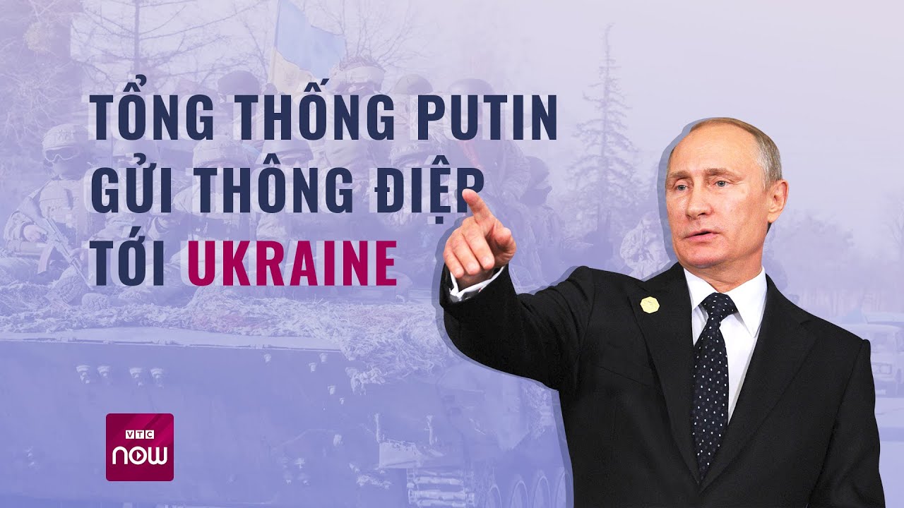 Tổng thống Putin cảnh báo sẽ giáng đòn mạnh khiến Ukraine không thể "gượng dậy" | VTC Now