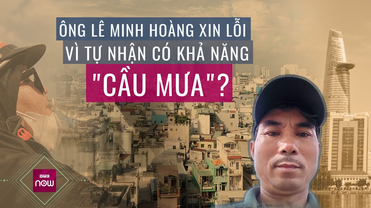 Nóng 24h: Công an vào cuộc, người tự nhận “cầu được mưa” xin lỗi vì thông tin sai sự thật | VTC Now