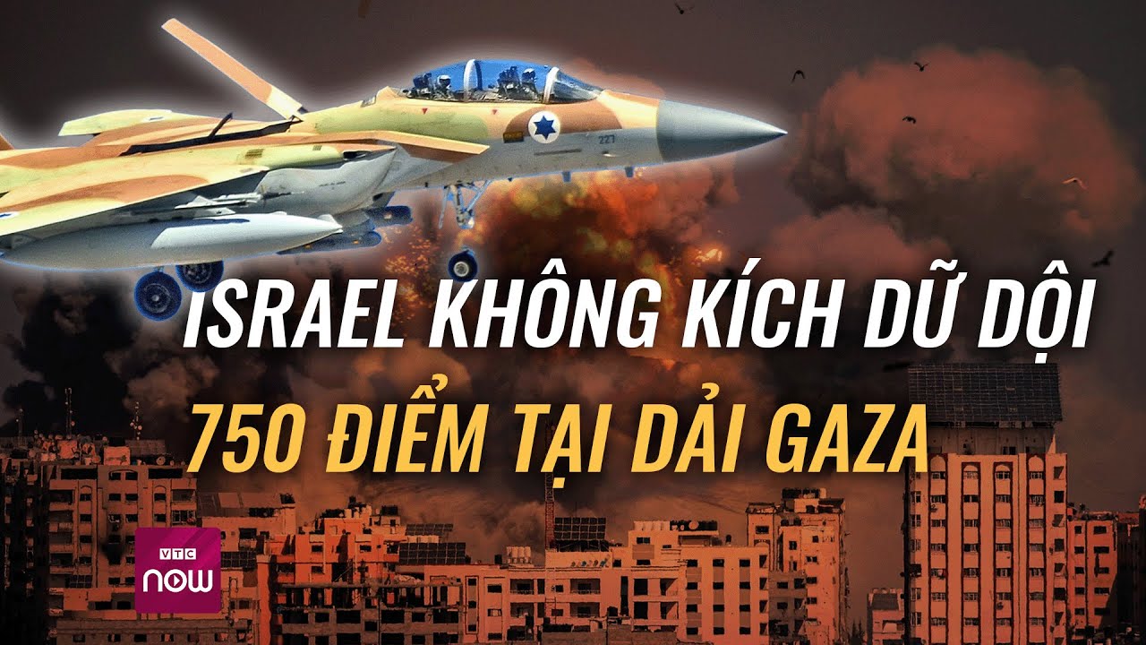 Thế giới toàn cảnh 14/10: Israel "ráo riết" không kích, "san phẳng" 750 điểm ở Dải Gaza | VTC Now