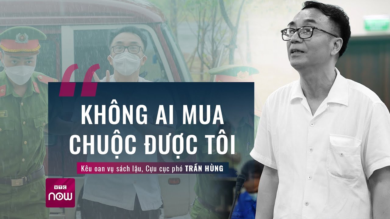 Bị đề nghị y án 9 năm tù, bị cáo Trần Hùng kêu oan khẳng định “không ai mua chuộc được”| VTC Now