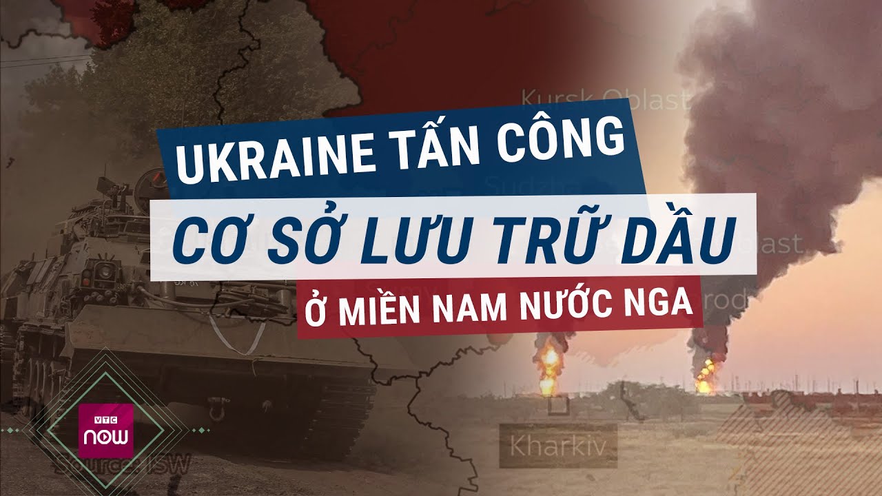 Ukraine tấn công cơ sở lưu trữ dầu ở miền Nam nước Nga, Moscow phản ứng thế nào? | VTC Now