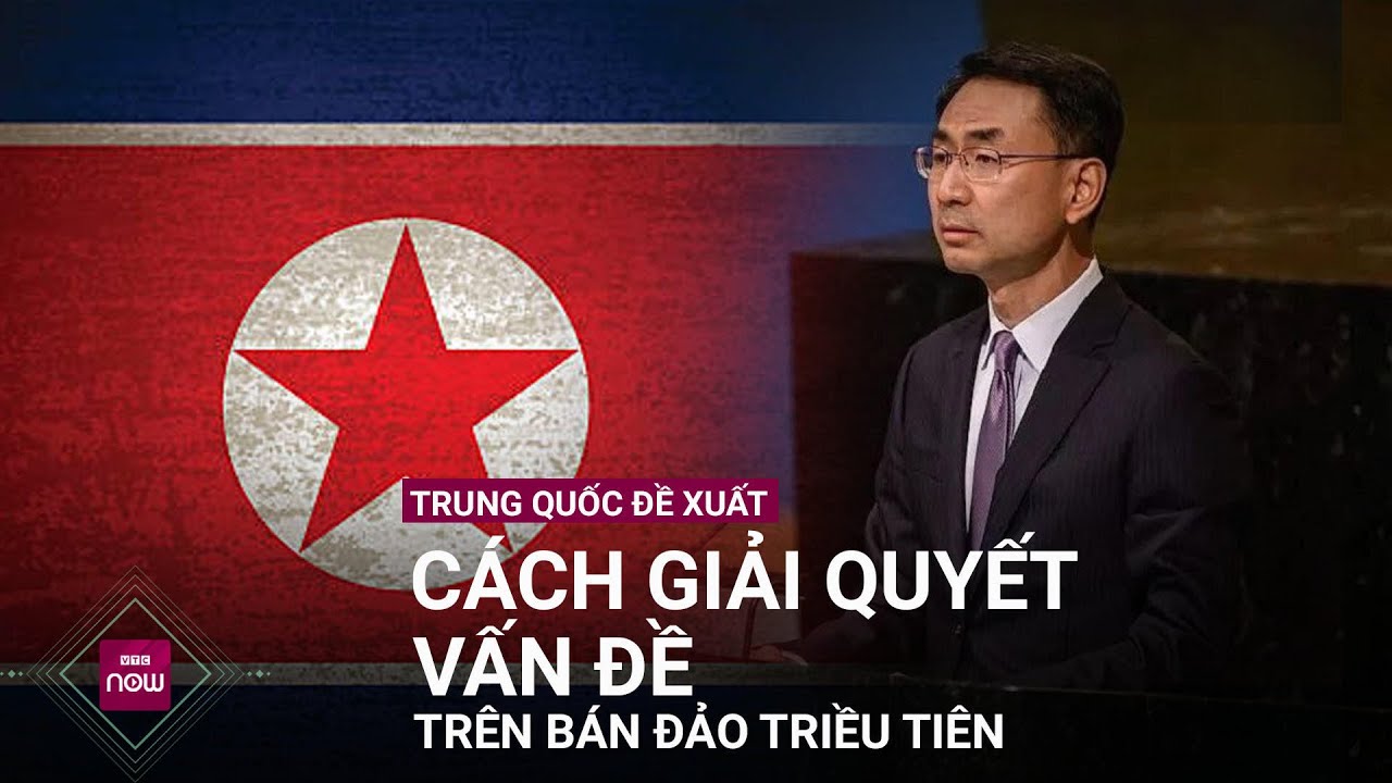 Thế giới toàn cảnh: Trung Quốc hối thúc Mỹ xem xét lại cách tiếp cận với vấn đề Bán đảo Triều Tiên