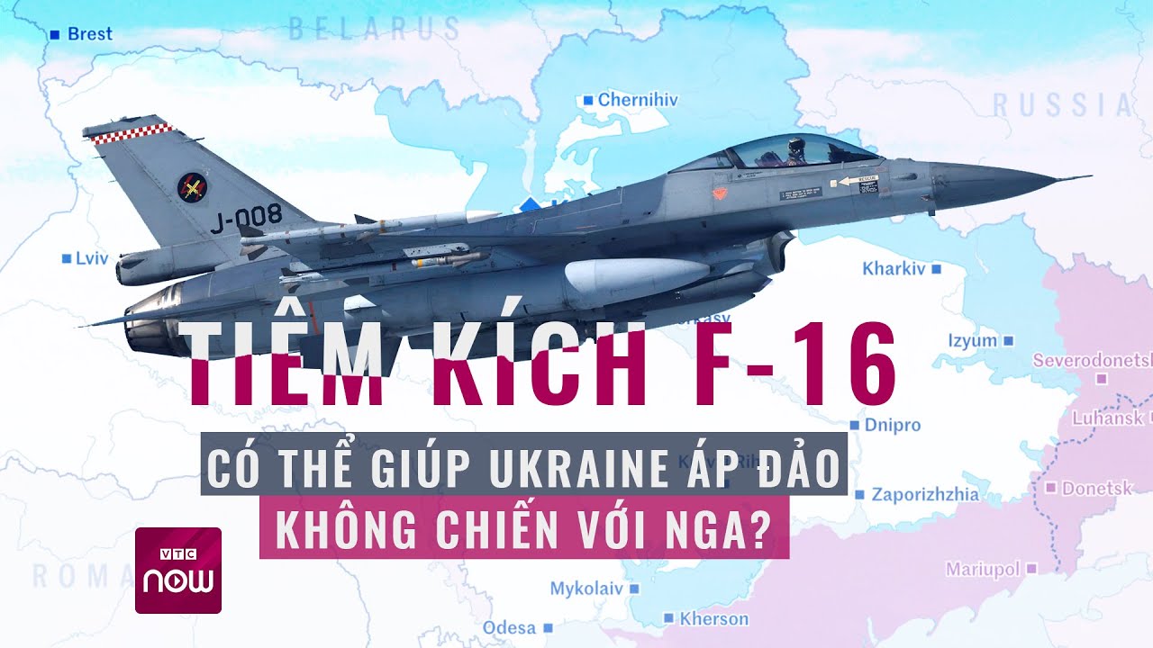 Xung đột Nga - Ukraine: Liệu "gió sẽ đổi chiều" nếu Ukraine được cấp máy bay F-16? | VTC Now