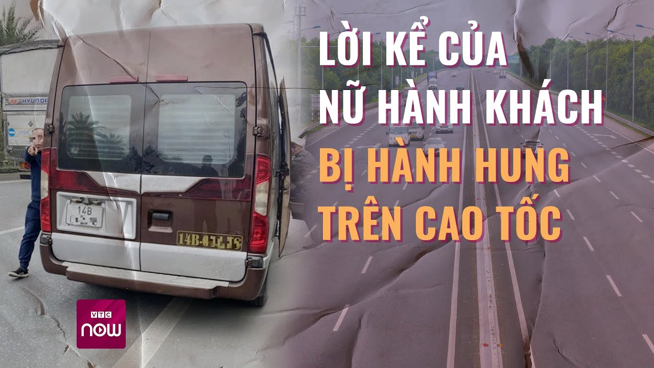 Bóp cổ, xúc phạm hành khách, phụ xe của xe khách ở Quảng Ninh sẽ bị xử phạt như thế nào? | VTC Now