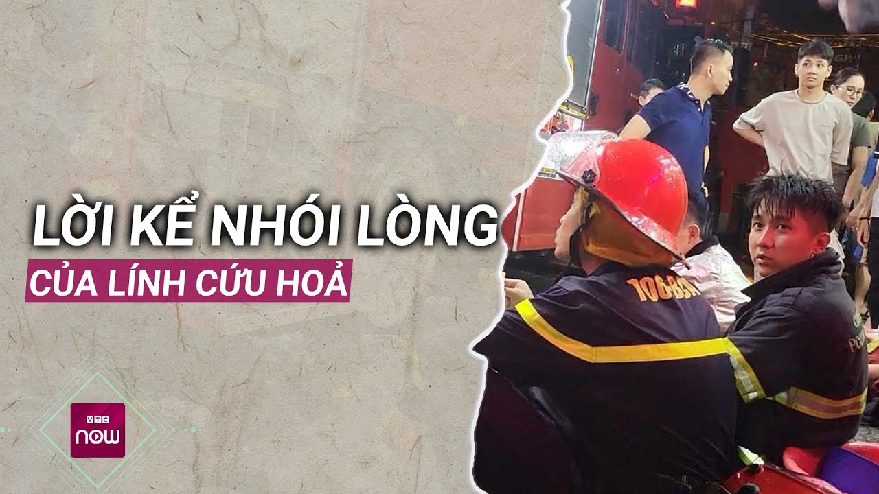 Vụ cháy ở Định Công Hạ, Hà Nội: “Toàn bộ anh em bất lực trước sự hung tàn của lửa khói” | VTC Now