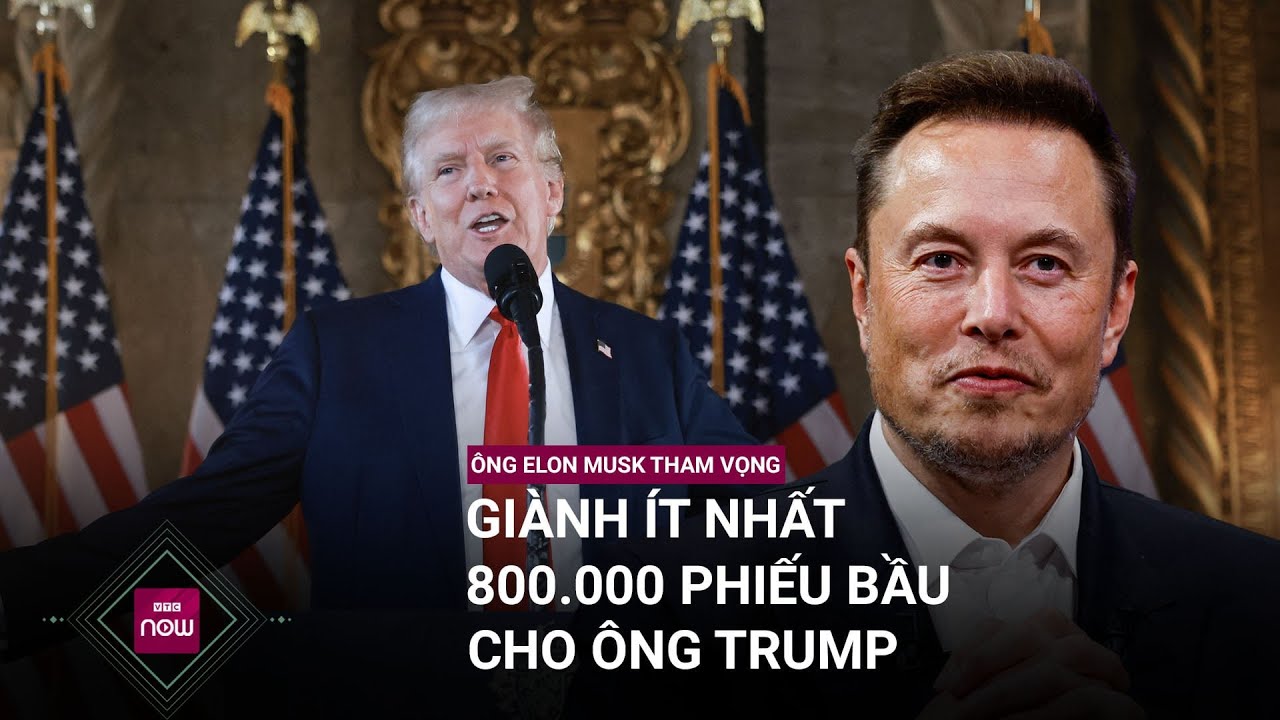 Ông Elon Musk có kế hoạch gì để "kiếm" về ít nhất 800.000 phiếu bầu cho ông Trump? | VTC Now