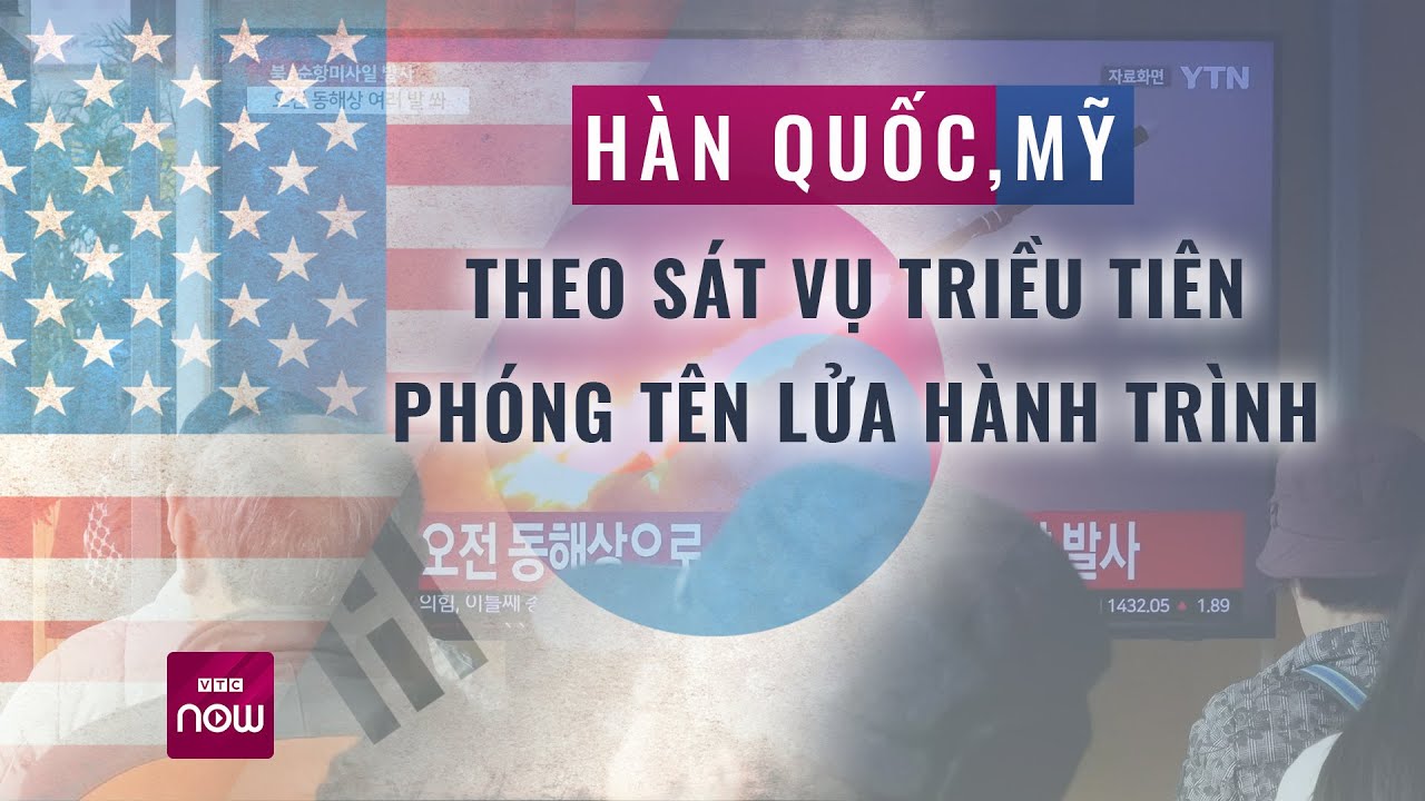 Triều Tiên lại phóng tên lửa hành trình, Hàn Quốc và Mỹ theo sát từng diễn biến | VTC Now