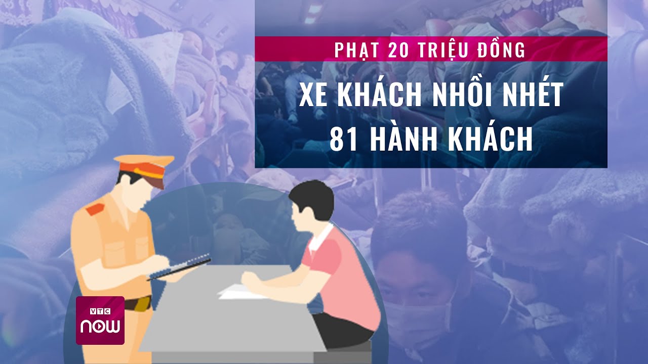 Phạt 20 triệu đồng xe khách 41 chỗ nhồi nhét 81 hành khách ở Hải Phòng | Tin tức 24h | VTC Now