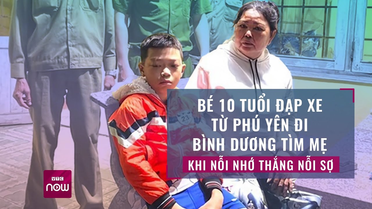 Người mẹ đơn thân trải lòng chuyện con trai đạp xe từ Phú Yên vào Bình Dương tìm mẹ | VTC Now