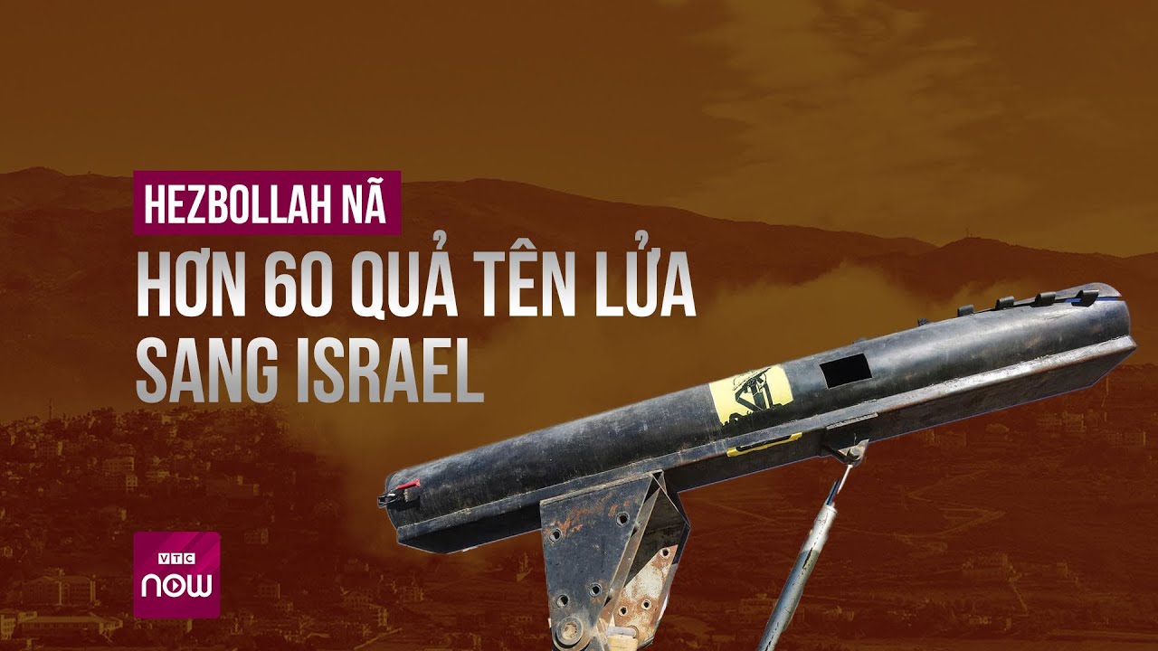 Hezbollah tập kích lớn chưa từng có, nã hơn 60 quả tên lửa vào Israel |Tin nóng trong ngày | VTC Now