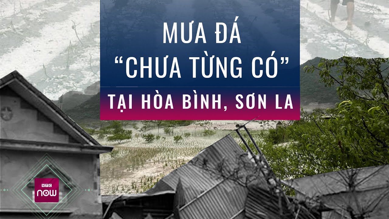 Mưa đá "chưa từng có” tại Sơn La: Nhà tan cửa nát, tiền dành dụm bị mưa gió cuốn phăng | VTC Now