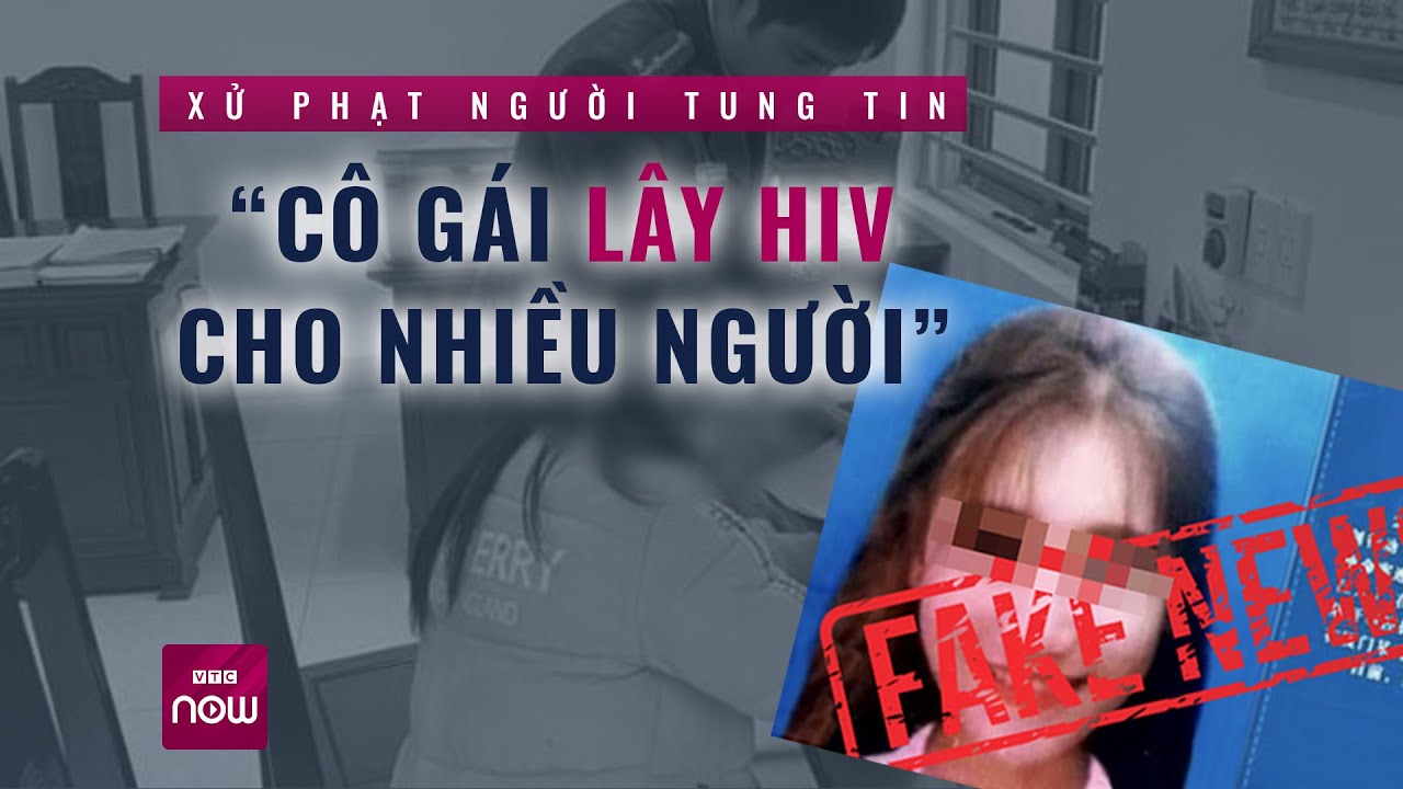 Người tung tin “cô gái lây HIV cho nhiều người” ở Thanh Hóa bị xử phạt bao nhiêu tiền? | VTC Now