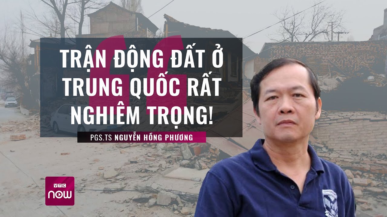 PGS.TS Nguyễn Hồng Phương: Trận động đất ở Trung Quốc rất đáng sợ | Tin nóng trong ngày | VTC Now