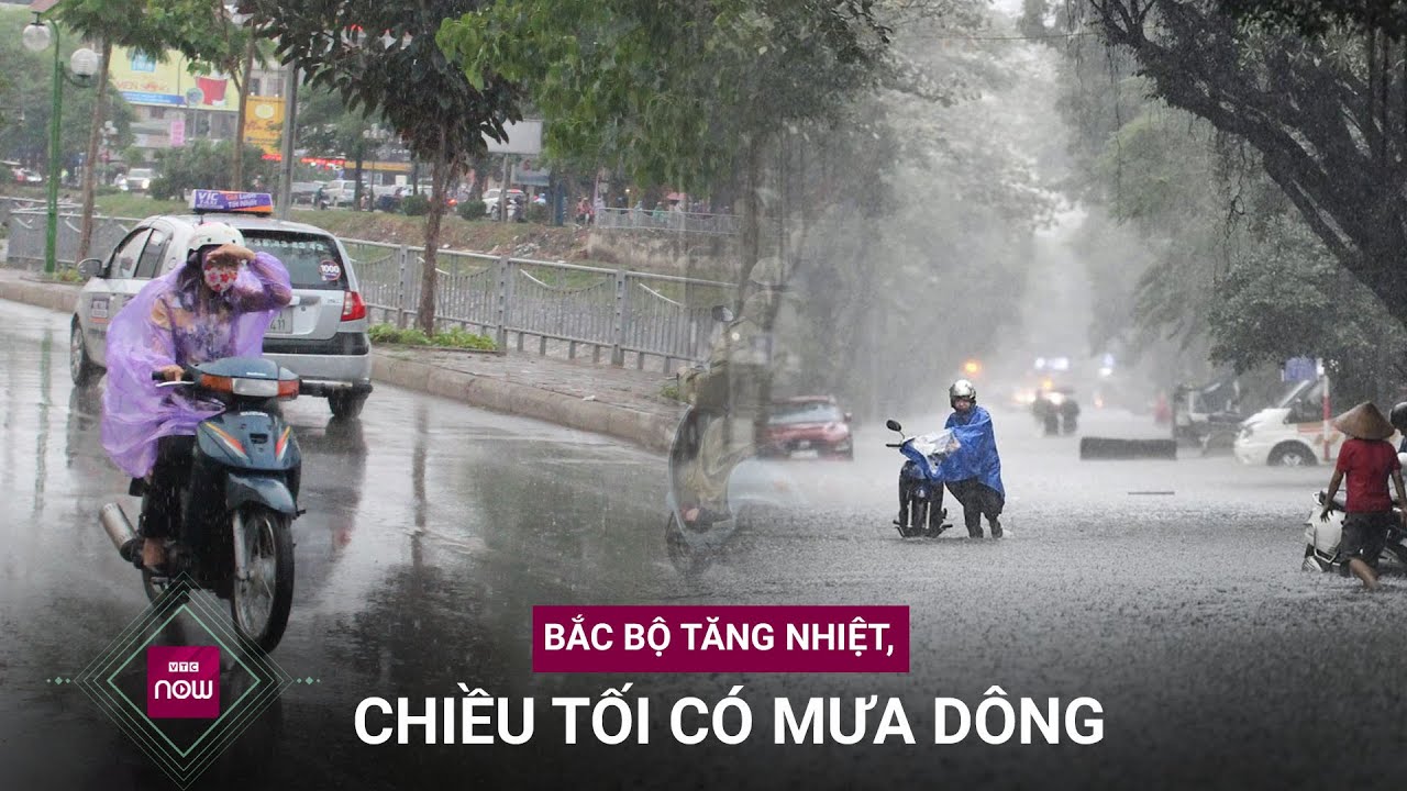 Miền Bắc tăng nhiệt, chiều tối có mưa dông, đi làm nên mang theo áo mưa và mũ | VTC Now