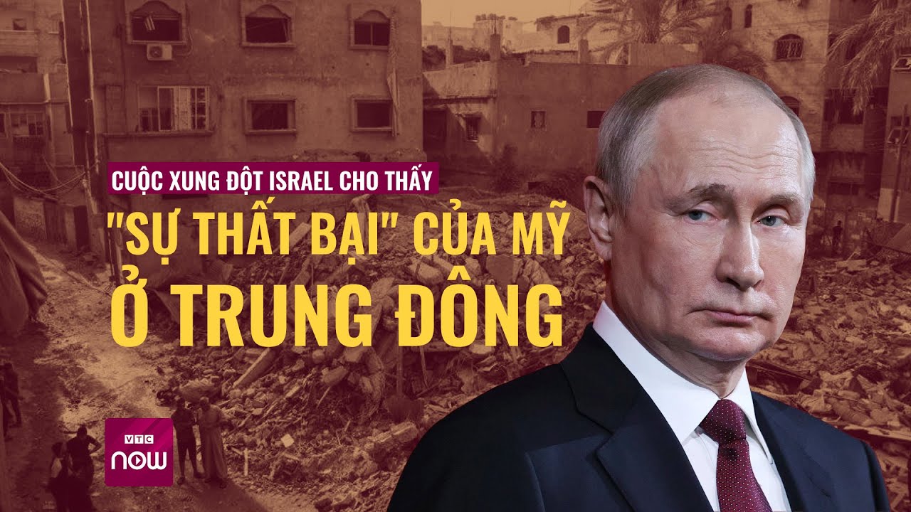 Tổng thống Nga Putin: Xung đột Israel - Hamas cho thấy "sự thất bại" của Mỹ ở Trung Đông | VTC Now