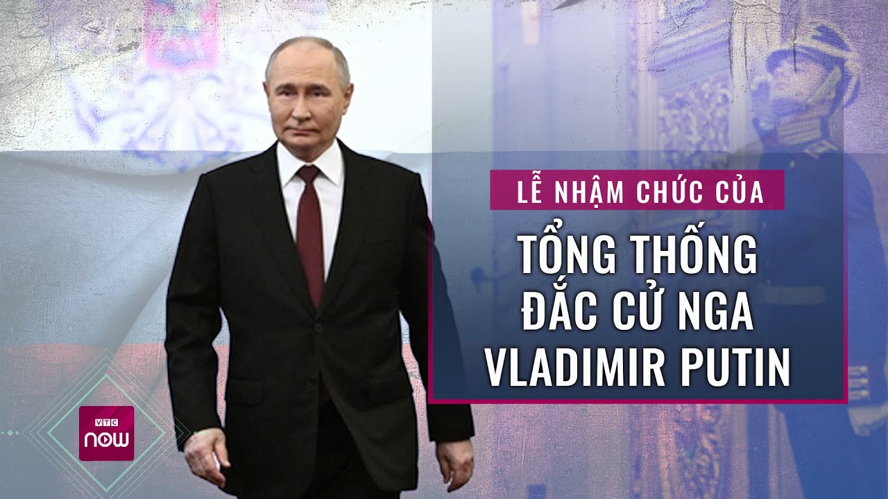 Tổng thống Vladimir Putin tuyên thệ nhậm chức nhiệm kỳ thứ 5 | VTC Now