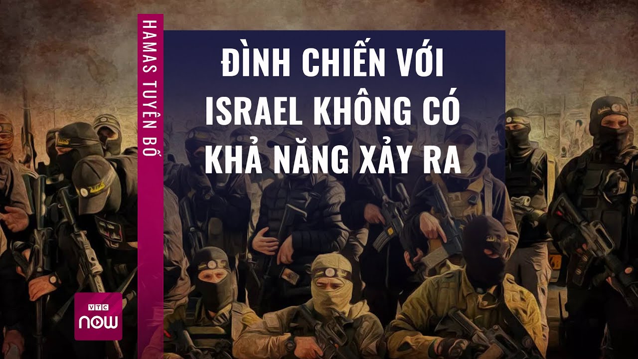 "Chảo lửa đẫm máu" ở Gaza: Phong trào Hồi giáo Hamas tuyên bố không đình chiến với Israel | VTC Now