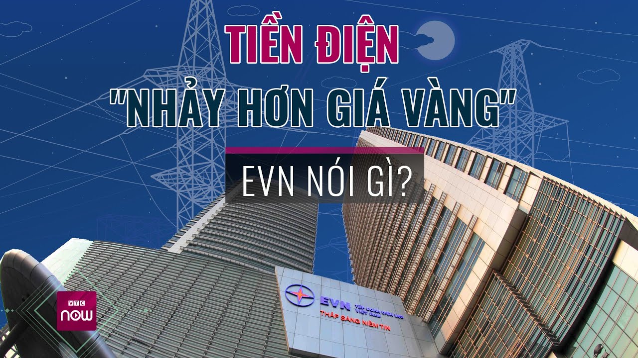 Mất ngủ vì bị cúp điện, tiền điện lại tăng đột biến, "nhảy hơn cả giá vàng": EVN nói gì? | VTC Now