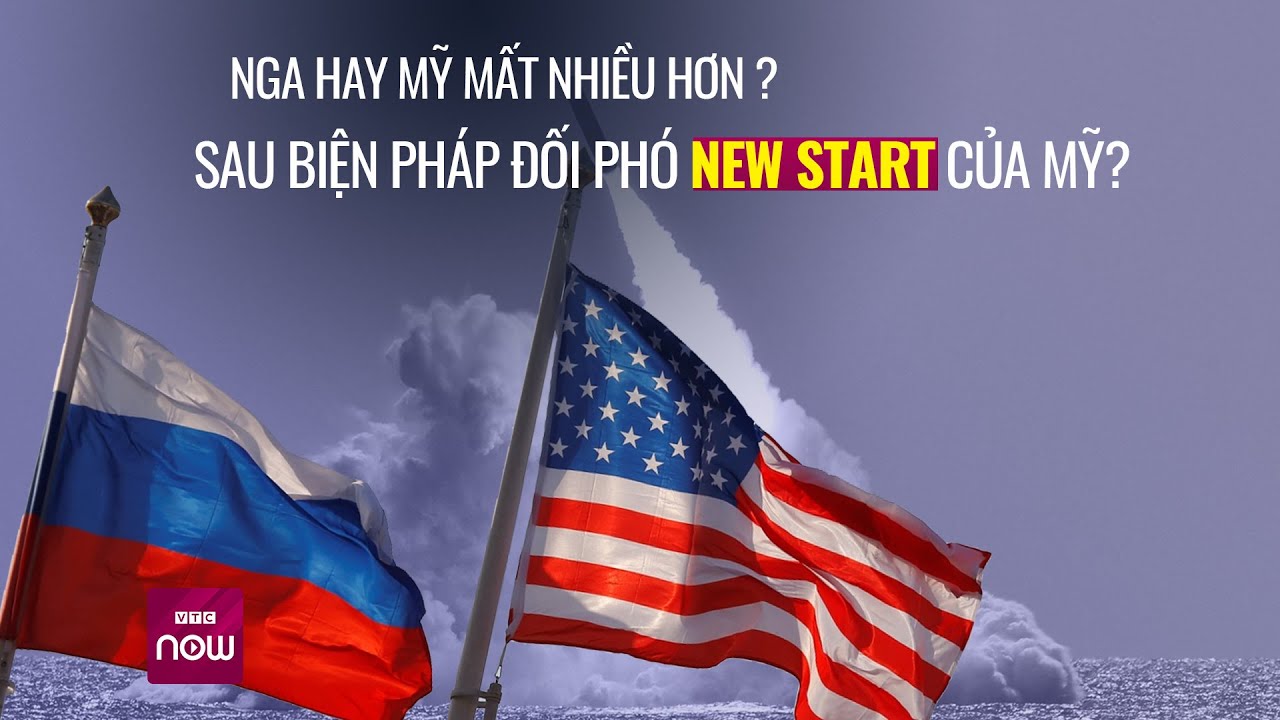 Nga hay Mỹ mất nhiều hơn sau biện pháp đối phó New START của Mỹ? | VTC Now