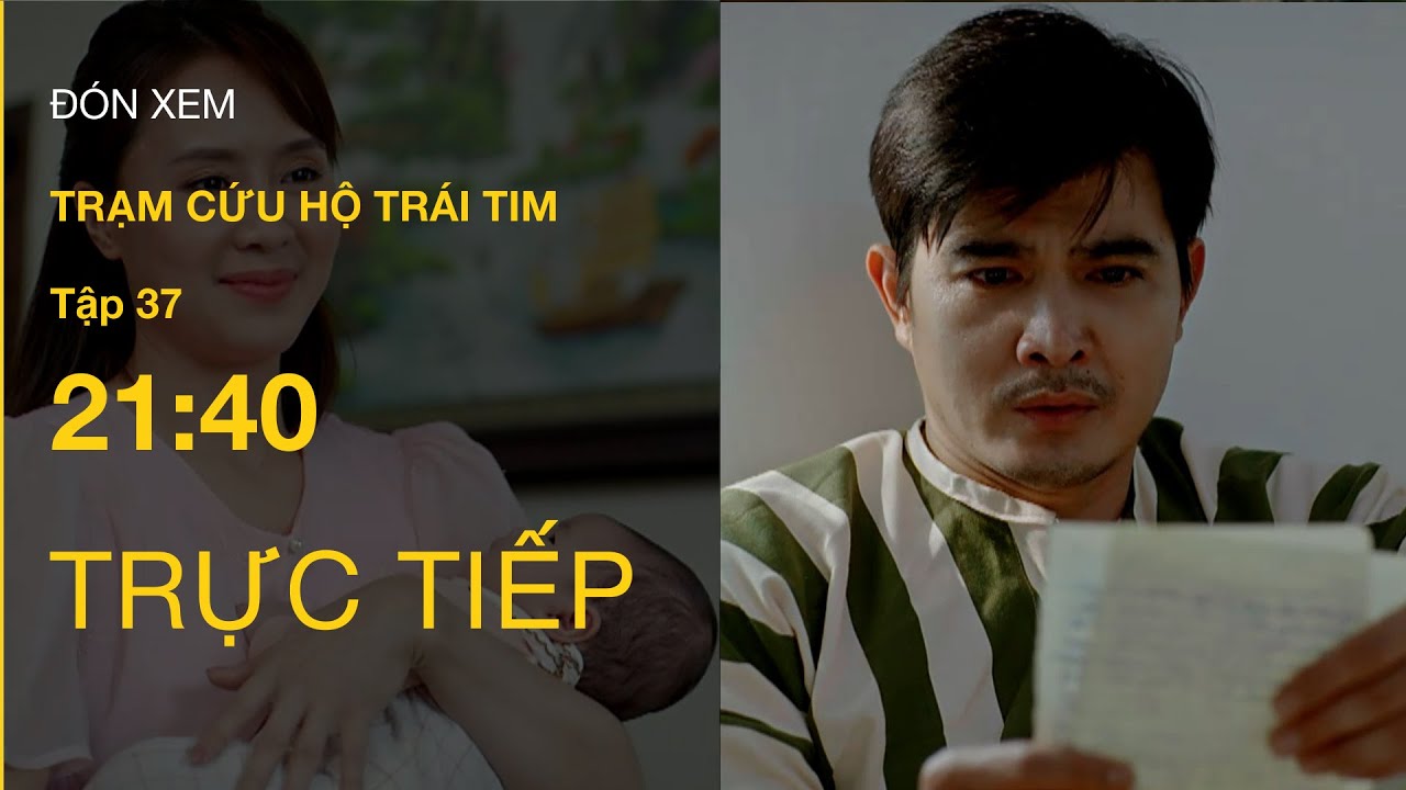 TRỰC TIẾP VTV3 | Full Tập 37 - Trạm Cứu Hộ Trái Tim | VTV Giải Trí