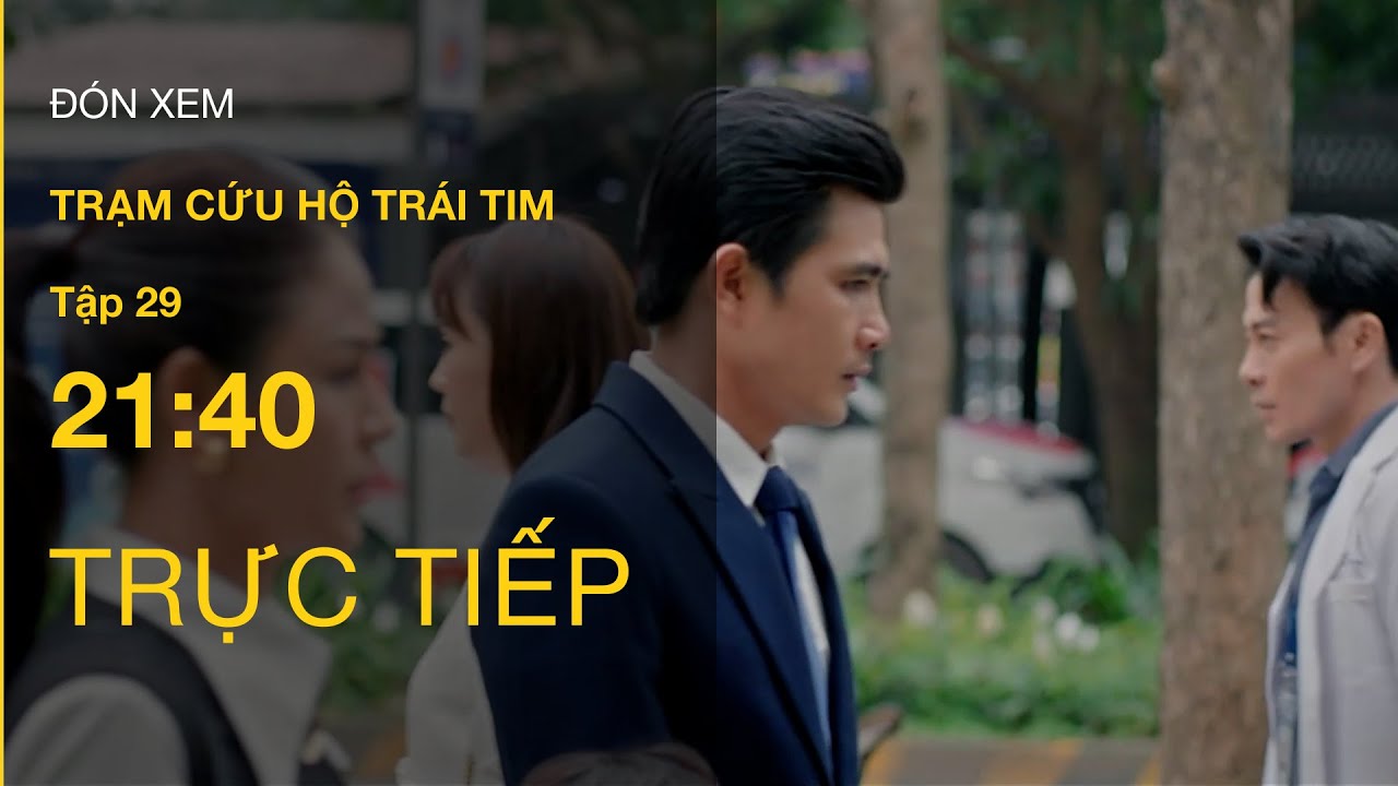 TRỰC TIẾP VTV3 | Full Tập 29 - Trạm Cứu Hộ Trái Tim | VTV Giải Trí