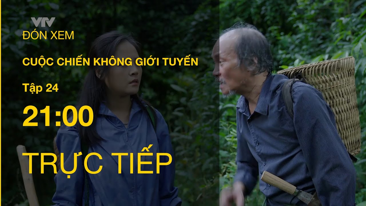 TRỰC TIẾP VTV1 | TẬP 24 : CUỘC CHIẾN KHÔNG GIỚI TUYẾN