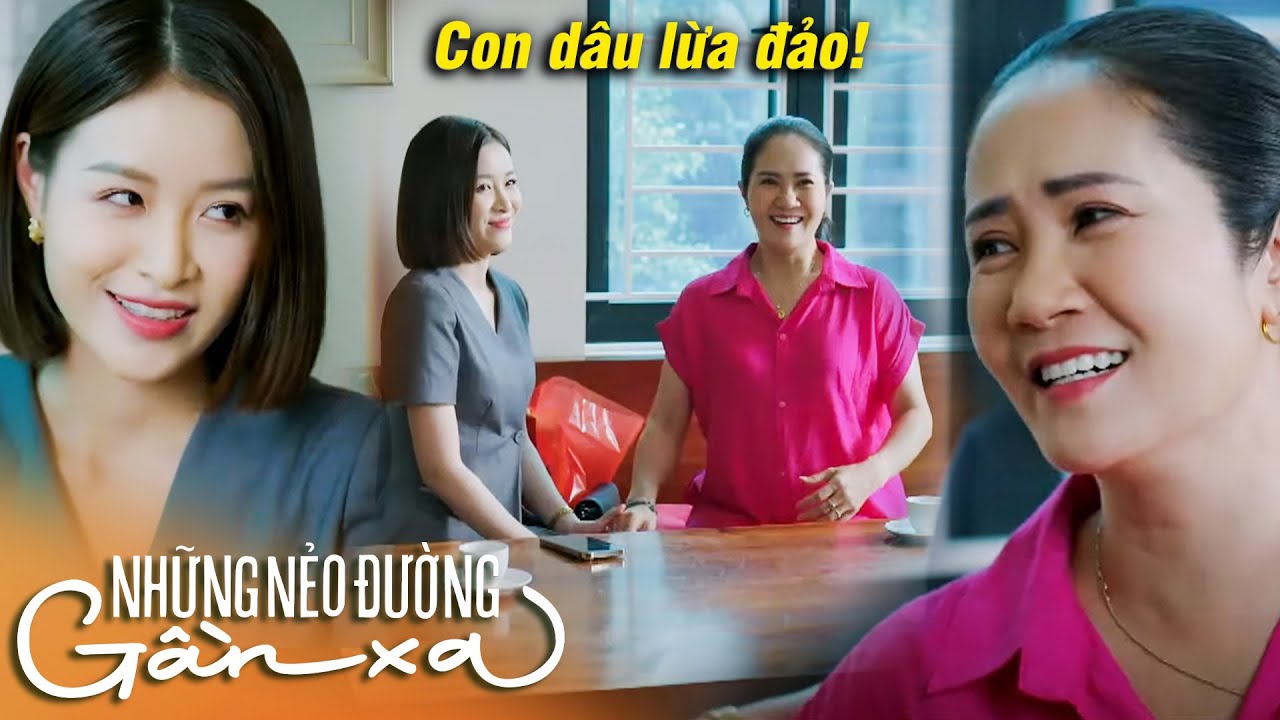 Những nẻo đường gần xa | Cứ tưởng vớ được DÂU QUÝ ai ngờ là LỪA ĐẢO LÃO LUYỆN | VTV Go