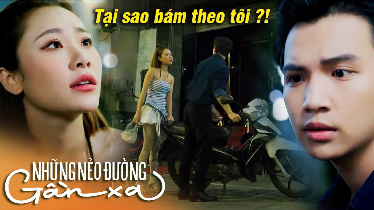 Những nẻo đường gần xa | Thanh niên BÁM THEO con gái nhà người ta BỊ BẮT QUẢ TANG ngay tại trận