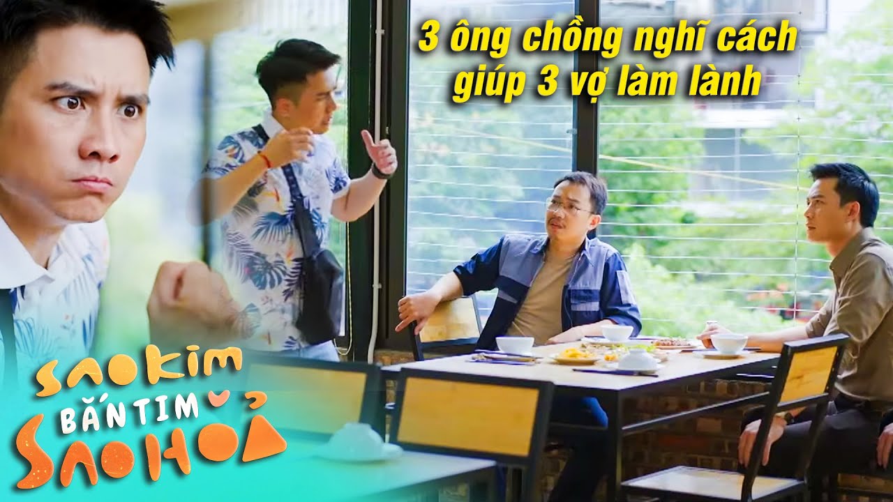 Sao Kim bắn tim Sao Hỏa | Khi 3 ông chồng nghĩ cách giúp 3 bà vợ LÀM LÀNH | VTV Go | Phim VTV Mới