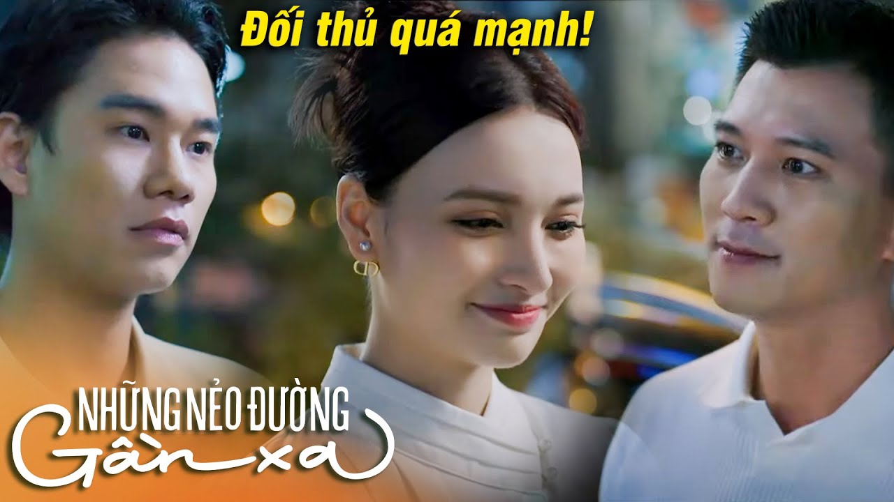 Những nẻo đường gần xa | Dù không muốn nhưng vì ĐỐI THỦ QUÁ MẠNH nên anh cũng đành BỎ CUỘC | VTV Go