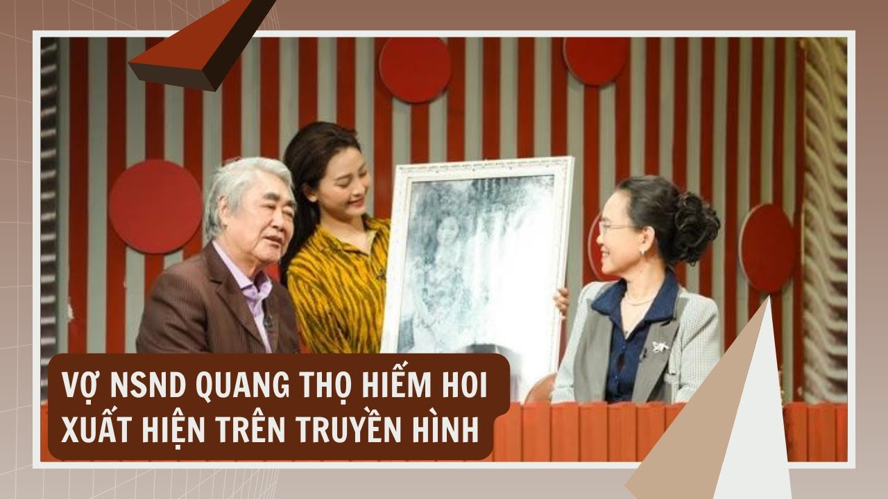 Người vợ kín tiếng của NSND Quang Thọ hiếm hoi xuất hiện trên truyền hình | Khách sạn 5 sao