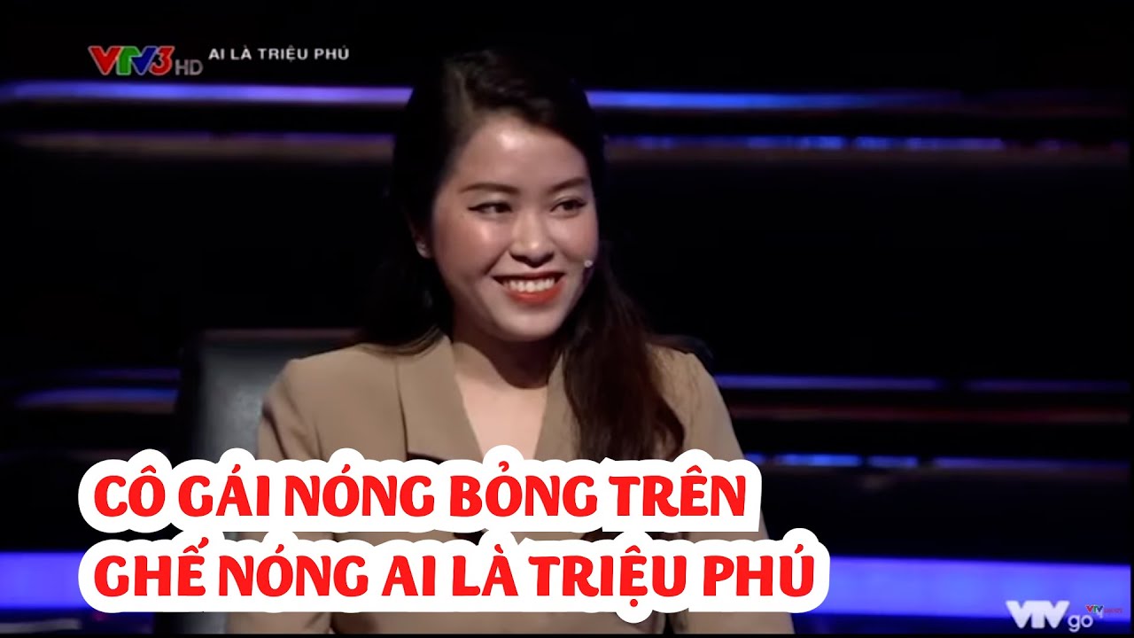 Cô gái có nụ cười "nóng bỏng" trên ghế nóng Ai là triệu phú