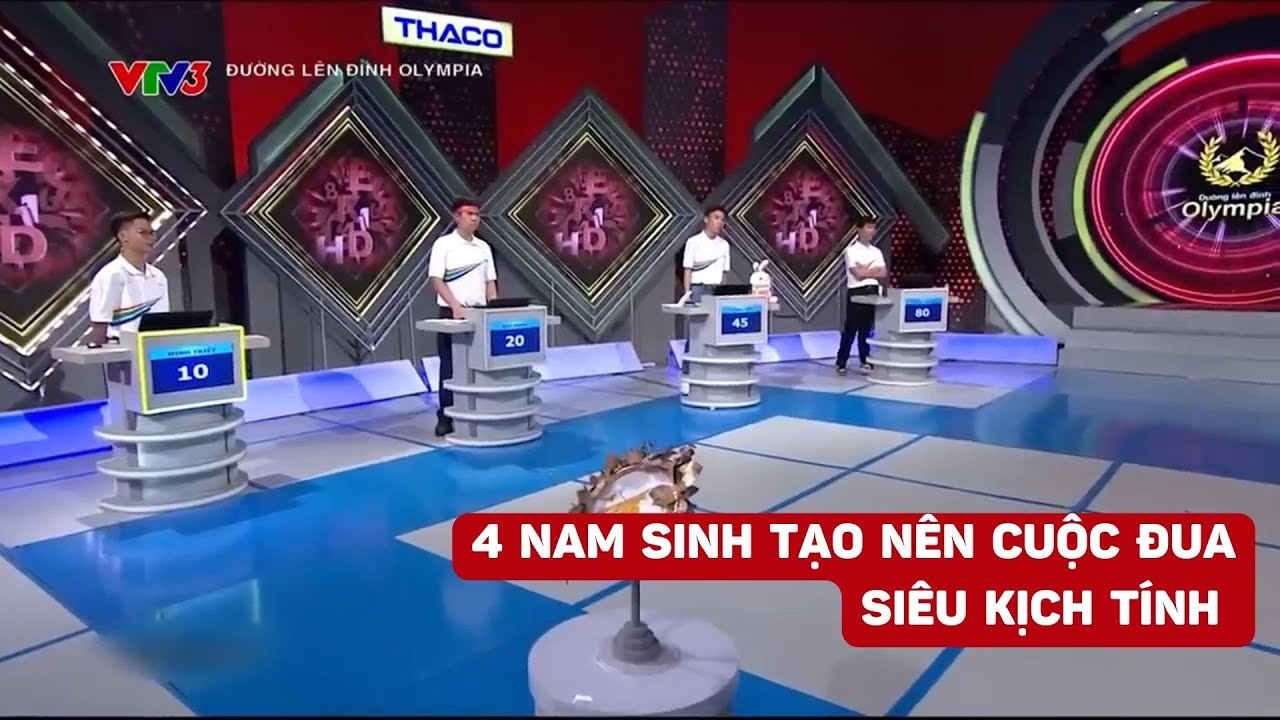 4 nam sinh tạo nên cuộc đua kịch tính chưa từng có của Olympia