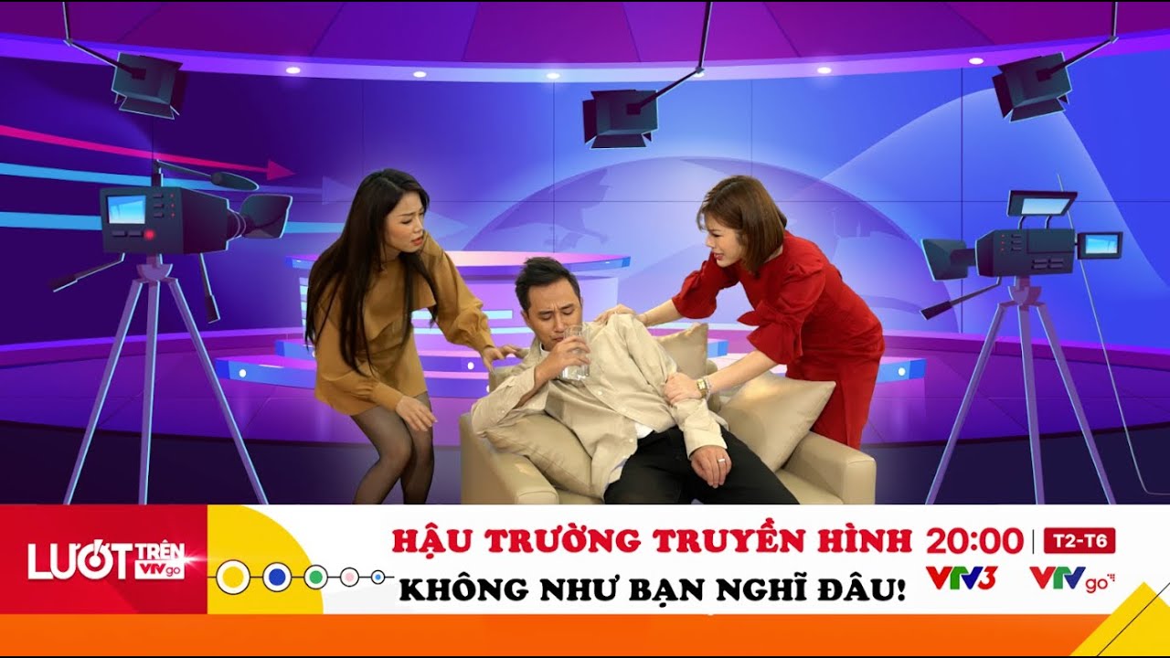 Hậu trường trên truyền hình không như bạn nghĩ | Lướt trên VTV Go