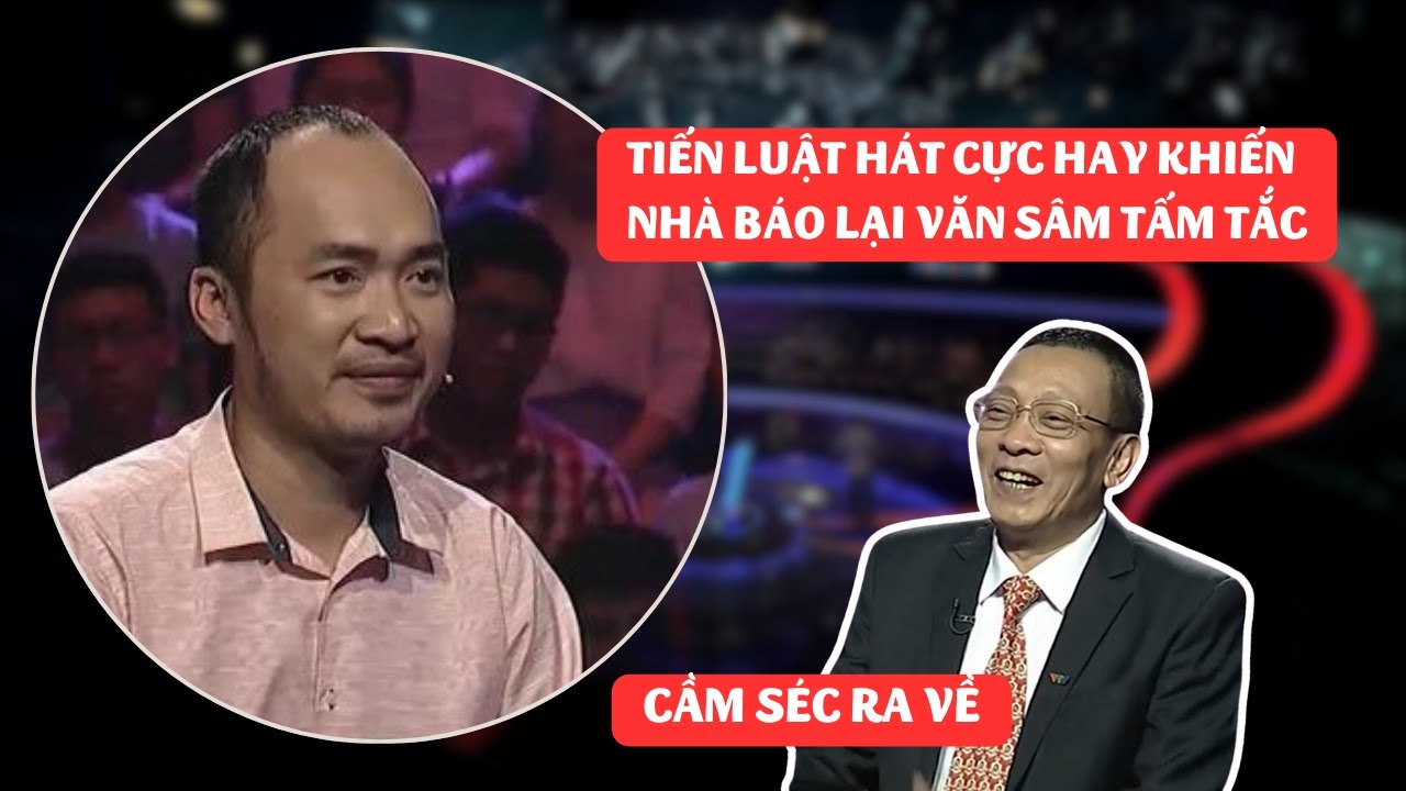 Tiến Luật hát cực hay, cầm séc ra về khi đi thi Ai là triệu phú