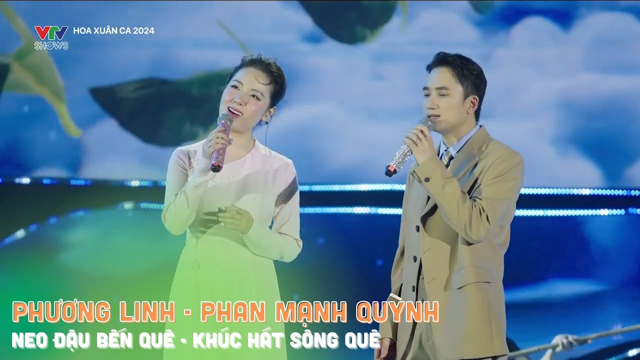 Neo đậu bến quê - Khúc hát sông quê | Phương Linh ft Phan Mạnh Quỳnh | Hoa Xuân Ca 2024