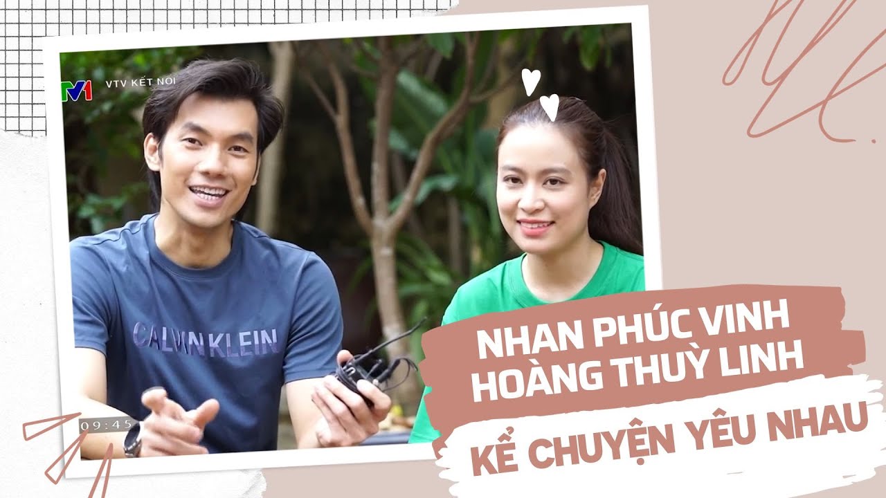 Nhan Phúc Vinh, Hoàng Thuỳ Linh kể chuyện lần đầu yêu nhau trên phim