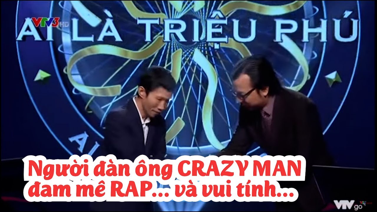 Người đàn ông "Crazy Man" đam mê nhạc Rap và cực kì vui tính trên Ai là triệu phú