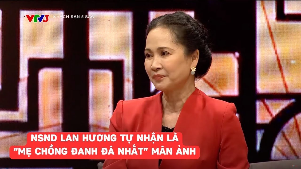 "Mẹ chồng quốc dân" NSND Lan Hương lên Khách sạn 5 sao tự nhận mình "rất đanh đá"